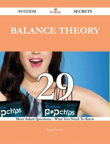 Cover image for Balance Theory 29 Success Secrets - 29 Most Asked Questions On Balance Theory - What You Need To Know