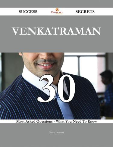 Cover image for Venkatraman 30 Success Secrets - 30 Most Asked Questions On Venkatraman - What You Need To Know