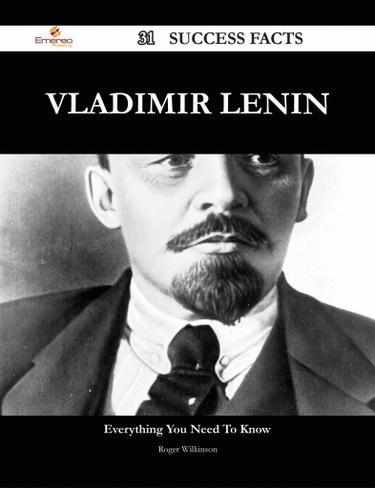 Vladimir Lenin 31 Success Facts - Everything you need to know about Vladimir Lenin