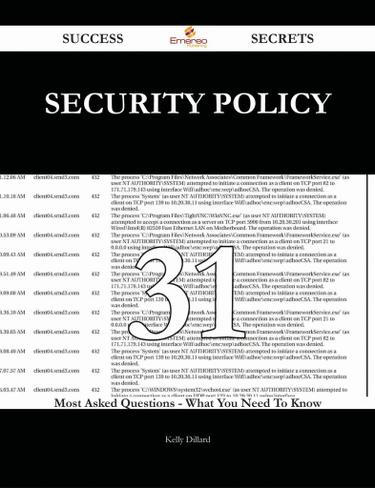 Security Policy 31 Success Secrets - 31 Most Asked Questions On Security Policy - What You Need To Know