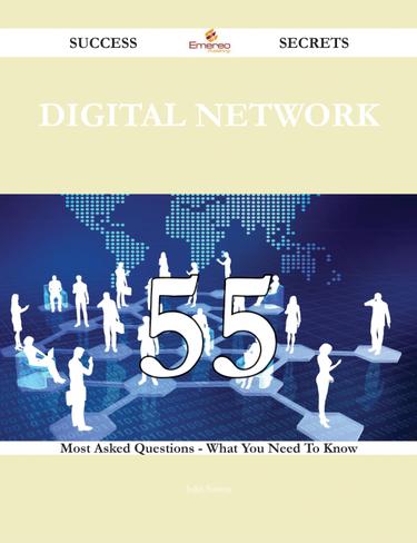 Cover image for digital network 55 Success Secrets - 55 Most Asked Questions On digital network - What You Need To Know