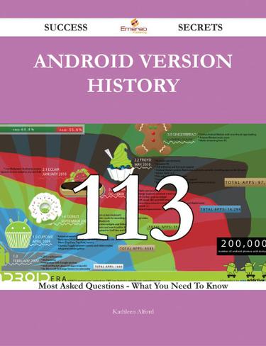 Android version history 113 Success Secrets - 113 Most Asked Questions On Android version history - What You Need To Know