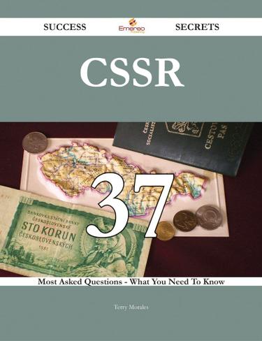 CSSR 37 Success Secrets - 37 Most Asked Questions On CSSR - What You Need To Know