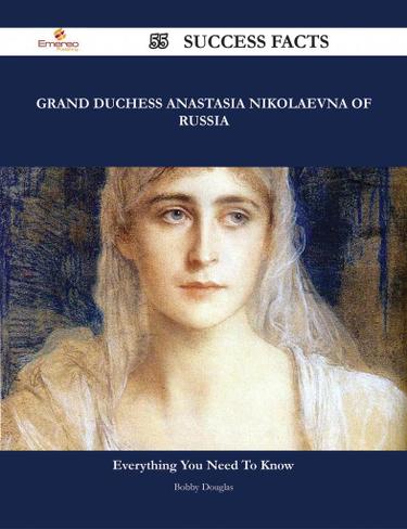 Grand Duchess Anastasia Nikolaevna of Russia 55 Success Facts - Everything you need to know about Grand Duchess Anastasia Nikolaevna of Russia