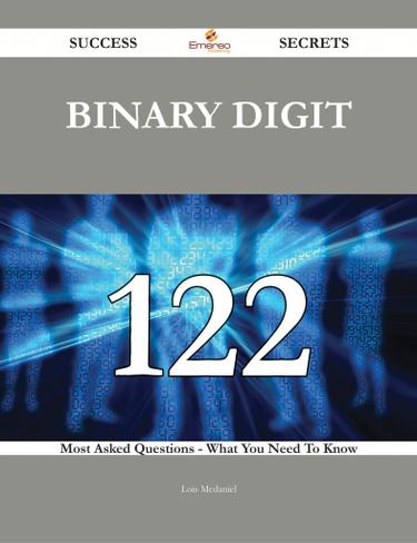Cover image for Binary Digit 122 Success Secrets - 122 Most Asked Questions On Binary Digit - What You Need To Know