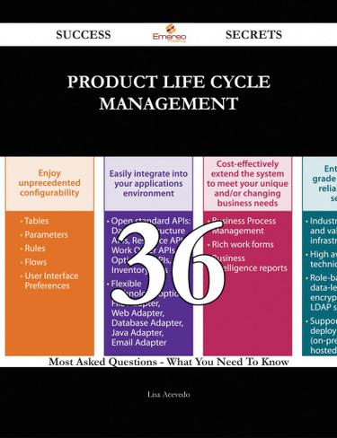 Product Life Cycle Management 36 Success Secrets - 36 Most Asked Questions On Product Life Cycle Management - What You Need To Know