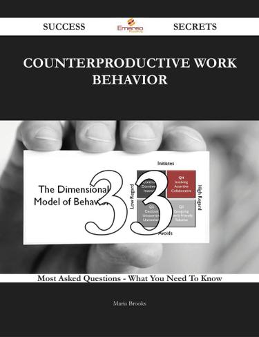 Counterproductive work behavior 33 Success Secrets - 33 Most Asked Questions On Counterproductive work behavior - What You Need To Know