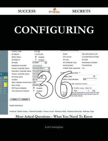 Configuring 36 Success Secrets - 36 Most Asked Questions On Configuring - What You Need To Know