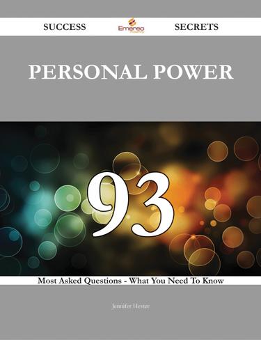 Cover image for Personal Power 93 Success Secrets - 93 Most Asked Questions On Personal Power - What You Need To Know
