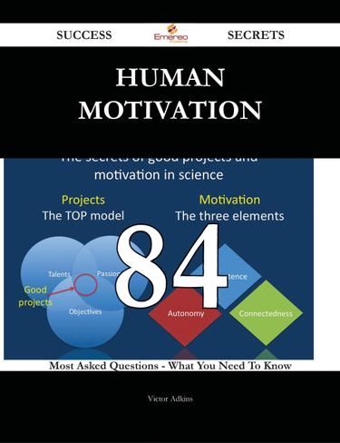 Cover image for Human Motivation 84 Success Secrets - 84 Most Asked Questions On Human Motivation - What You Need To Know
