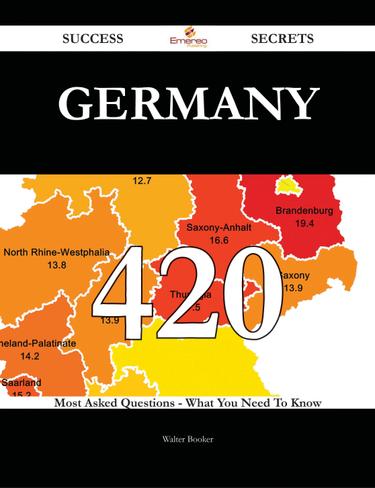 Cover image for Germany 420 Success Secrets - 420 Most Asked Questions On Germany - What You Need To Know