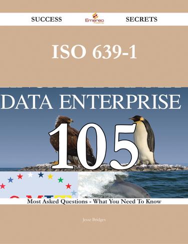 ISO 639-1 105 Success Secrets - 105 Most Asked Questions On ISO 639-1 - What You Need To Know