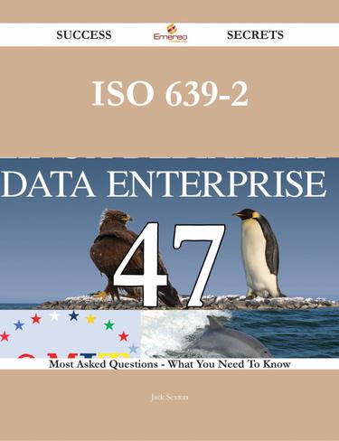 ISO 639-2 47 Success Secrets - 47 Most Asked Questions On ISO 639-2 - What You Need To Know