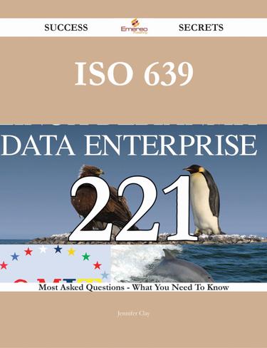 ISO 639 221 Success Secrets - 221 Most Asked Questions On ISO 639 - What You Need To Know