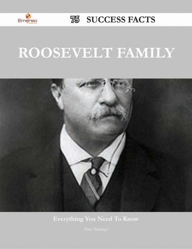 Roosevelt family 75 Success Facts - Everything you need to know about Roosevelt family