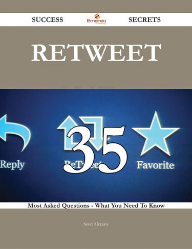 Cover image for Retweet 35 Success Secrets - 35 Most Asked Questions On Retweet - What You Need To Know