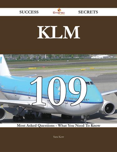 Cover image for KLM 109 Success Secrets - 109 Most Asked Questions On KLM - What You Need To Know