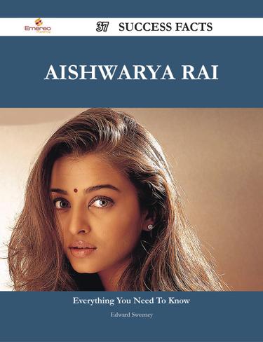 Aishwarya Rai 37 Success Facts - Everything you need to know about Aishwarya Rai