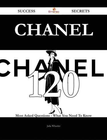 Cover image for Chanel 120 Success Secrets - 120 Most Asked Questions On Chanel - What You Need To Know