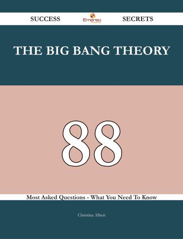 Cover image for The big bang theory 88 Success Secrets - 88 Most Asked Questions On The big bang theory - What You Need To Know