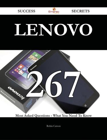 Cover image for Lenovo 267 Success Secrets - 267 Most Asked Questions On Lenovo - What You Need To Know