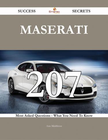 Cover image for Maserati 207 Success Secrets - 207 Most Asked Questions On Maserati - What You Need To Know