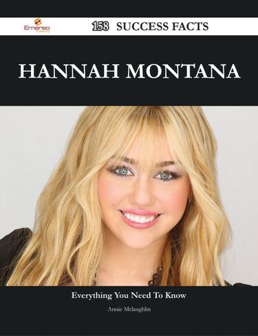 Hannah Montana 158 Success Facts - Everything you need to know about Hannah Montana