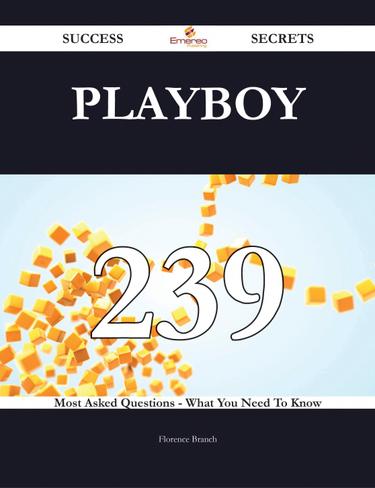Cover image for Playboy 239 Success Secrets - 239 Most Asked Questions On Playboy - What You Need To Know