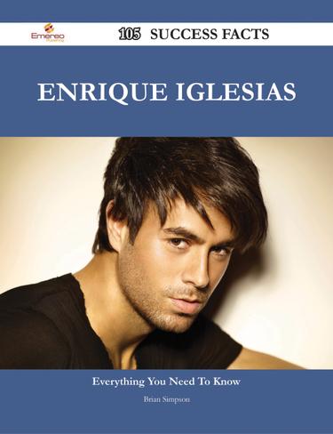 Enrique Iglesias 105 Success Facts - Everything you need to know about Enrique Iglesias