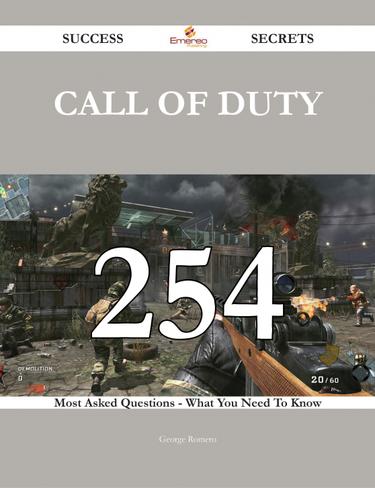 Cover image for Call of Duty 254 Success Secrets - 254 Most Asked Questions On Call of Duty - What You Need To Know