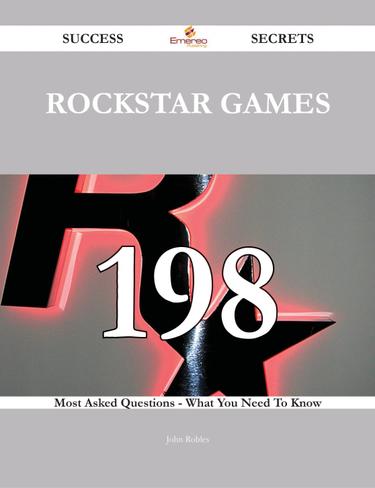 Cover image for Rockstar Games 198 Success Secrets - 198 Most Asked Questions On Rockstar Games - What You Need To Know