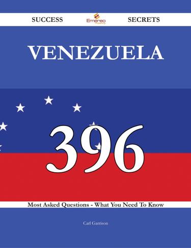 Cover image for Venezuela 396 Success Secrets - 396 Most Asked Questions On Venezuela - What You Need To Know