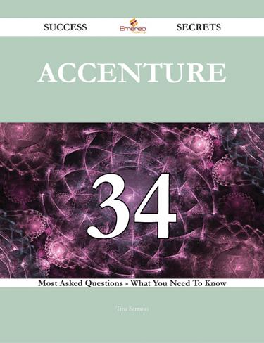 Accenture 34 Success Secrets - 34 Most Asked Questions On Accenture - What You Need To Know