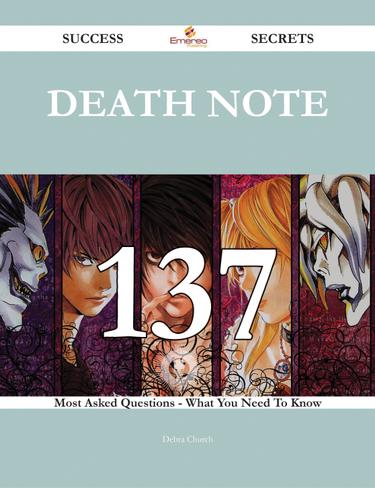 Death Note 137 Success Secrets - 137 Most Asked Questions On Death Note - What You Need To Know
