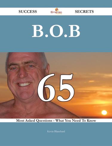 B.o.B 65 Success Secrets - 65 Most Asked Questions On B.o.B - What You Need To Know