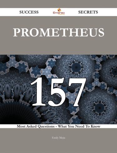 Cover image for Prometheus 157 Success Secrets - 157 Most Asked Questions On Prometheus - What You Need To Know