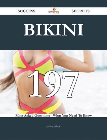 Cover image for Bikini 197 Success Secrets - 197 Most Asked Questions On Bikini - What You Need To Know