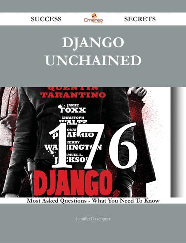 Cover image for Django Unchained 176 Success Secrets - 176 Most Asked Questions On Django Unchained - What You Need To Know
