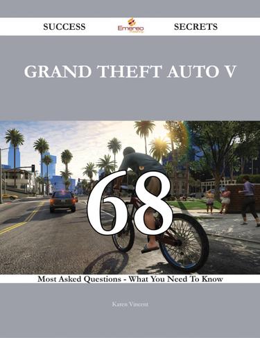 Cover image for Grand Theft Auto V 68 Success Secrets - 68 Most Asked Questions On Grand Theft Auto V - What You Need To Know