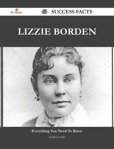 Cover image for Lizzie Borden 63 Success Facts - Everything you need to know about Lizzie Borden