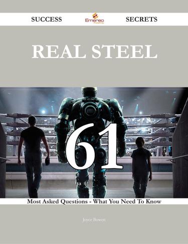 Cover image for Real Steel 61 Success Secrets - 61 Most Asked Questions On Real Steel - What You Need To Know