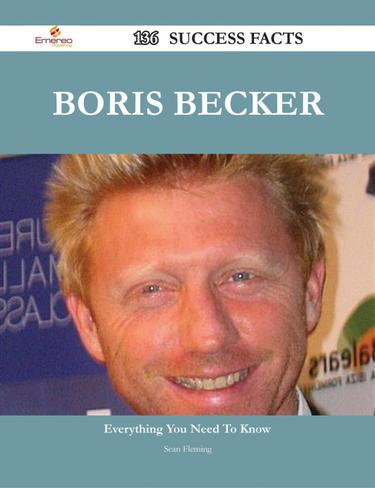 Cover image for Boris Becker 136 Success Facts - Everything you need to know about Boris Becker