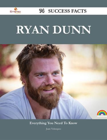 Cover image for Ryan Dunn 74 Success Facts - Everything you need to know about Ryan Dunn