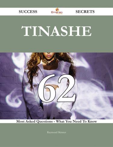 Cover image for Tinashe 62 Success Secrets - 62 Most Asked Questions On Tinashe - What You Need To Know