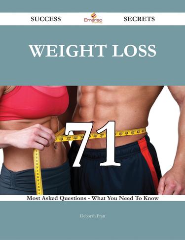 Cover image for Weight loss 71 Success Secrets - 71 Most Asked Questions On Weight loss - What You Need To Know
