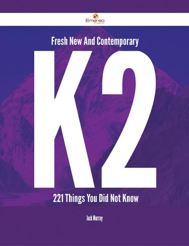 Cover image for Fresh- New- And Contemporary K2 - 221 Things You Did Not Know