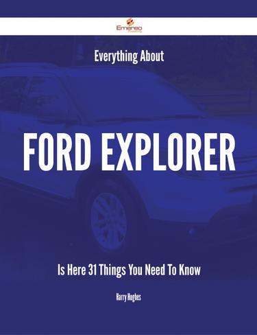 Cover image for Everything About Ford Explorer Is Here - 31 Things You Need To Know