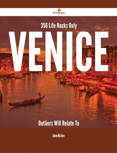 Cover image for 356 Life Hacks Only Venice Outliers Will Relate To