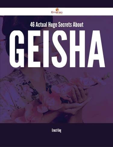 Cover image for 46 Actual Huge Secrets About Geisha