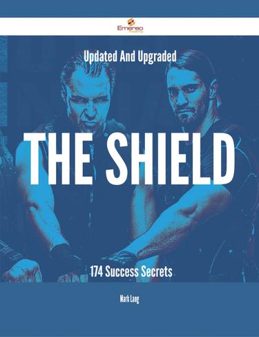 Cover image for Updated And Upgraded The Shield - 174 Success Secrets